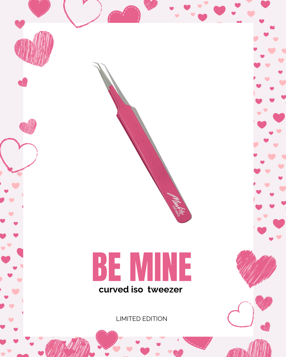 Be Mine limited edition curved iso tweezer