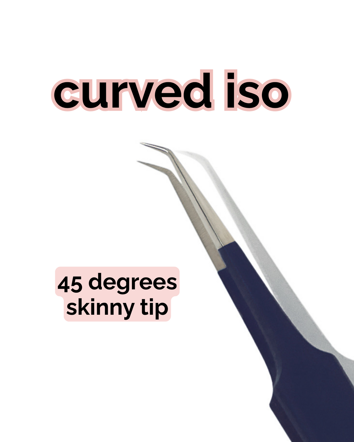 Curved Iso Tweezer, 45 degree skinny tip isolation tweezer