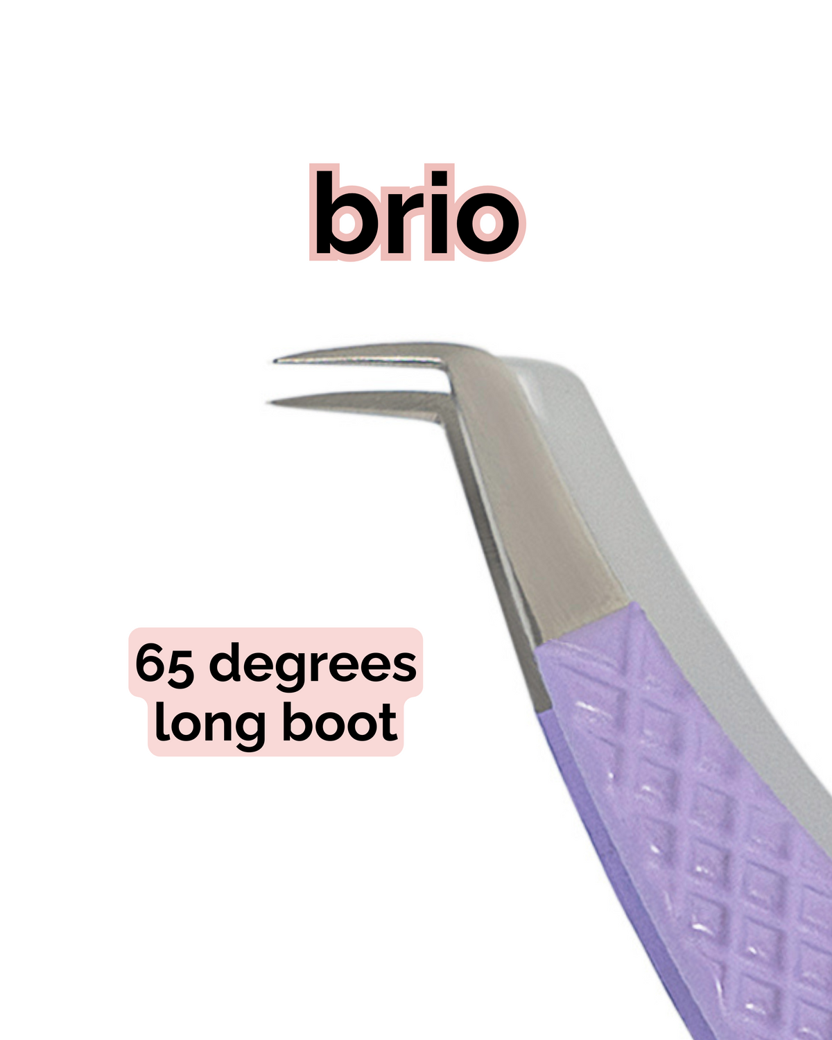 Brio Tweezer, 65 degree long boot lash tweezer